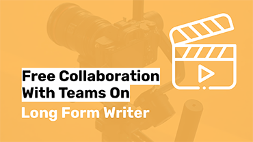 Free Collaboration with Teams on Simplified’s Long Form Writer